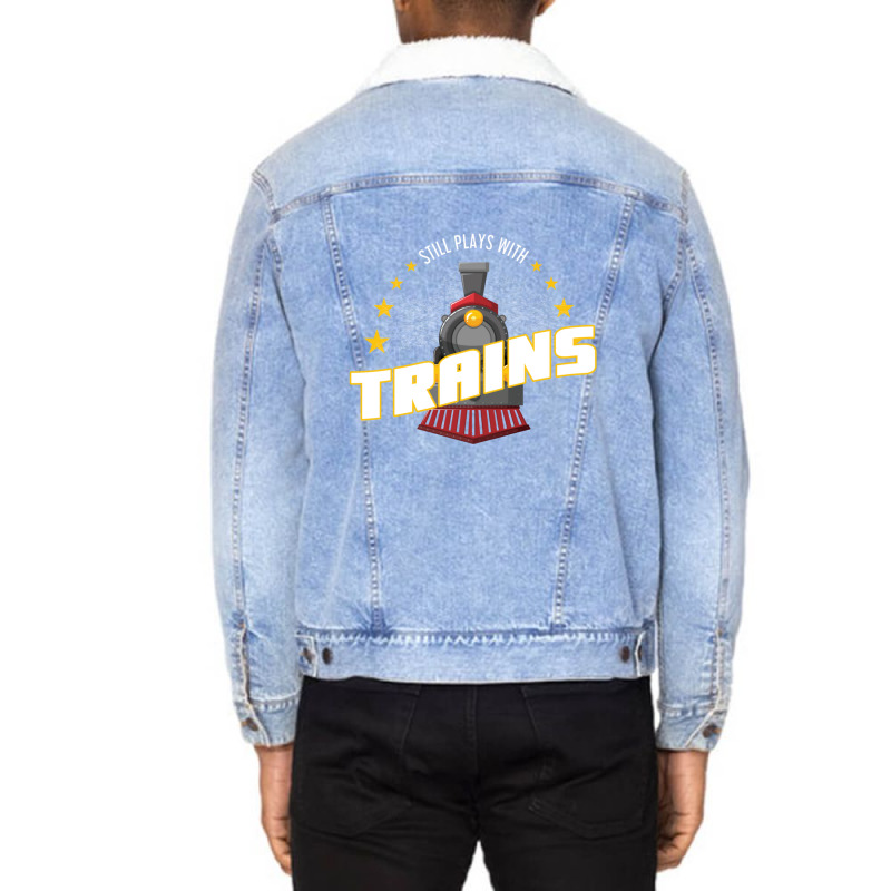 Still Plays With Trains Unisex Sherpa-lined Denim Jacket | Artistshot