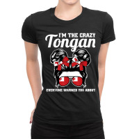 I'm The Crazy Tongan Everyone Warned You About Tonga T Shirt Ladies Fitted T-shirt | Artistshot