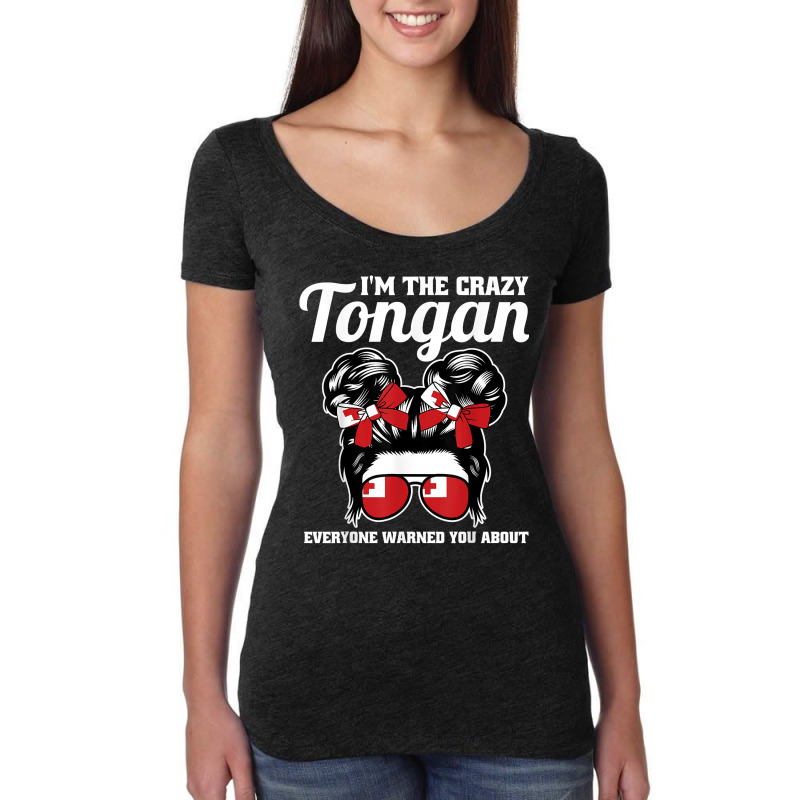 I'm The Crazy Tongan Everyone Warned You About Tonga T Shirt Women's Triblend Scoop T-shirt by shmonotpv4s | Artistshot