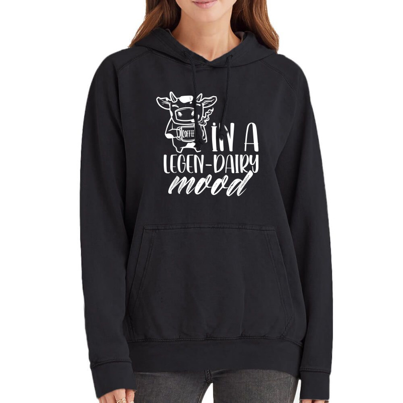 In A Legen Dairy Mood Farm Lover Cows Animals Cow T Shirt Vintage Hoodie | Artistshot