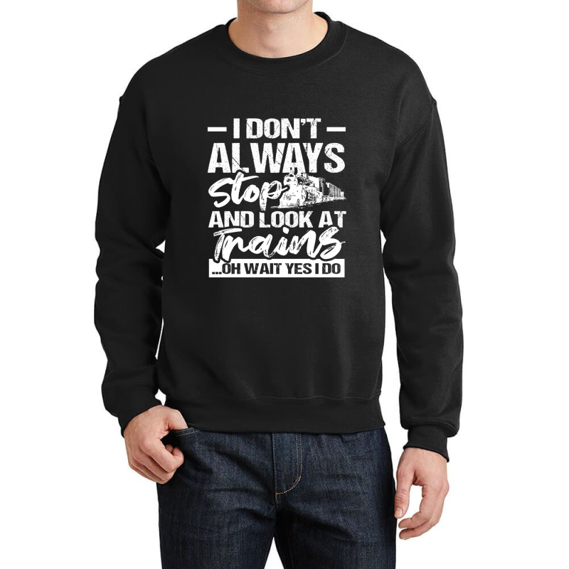 Stop Look At Trains Crewneck Sweatshirt | Artistshot