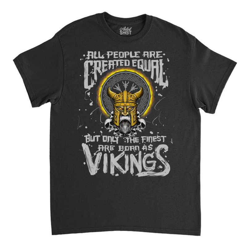 Hot Trend Finest People Are Viking Norse Mythology Viking Classic T-shirt by Sizemore Adame | Artistshot