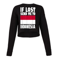 Indonesia Flag Design  If Lost Send Me To Indonesia T Shirt Cropped Sweater | Artistshot