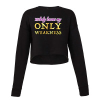 Nobody Knows My Only Weakness Cropped Sweater | Artistshot