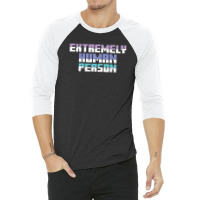 Extremely Human Person   (1) 3/4 Sleeve Shirt | Artistshot