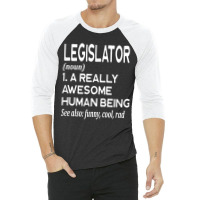 Legislator Definition Funny Legislation Lawmaker Politician T Shirt 3/4 Sleeve Shirt | Artistshot