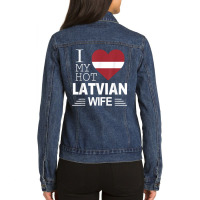 I Love My Hot Latvian Wife   Latvian Flag T Shirt Ladies Denim Jacket | Artistshot