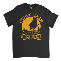 Limited Edition Undying Lands Cruise Classic T-shirt | Artistshot