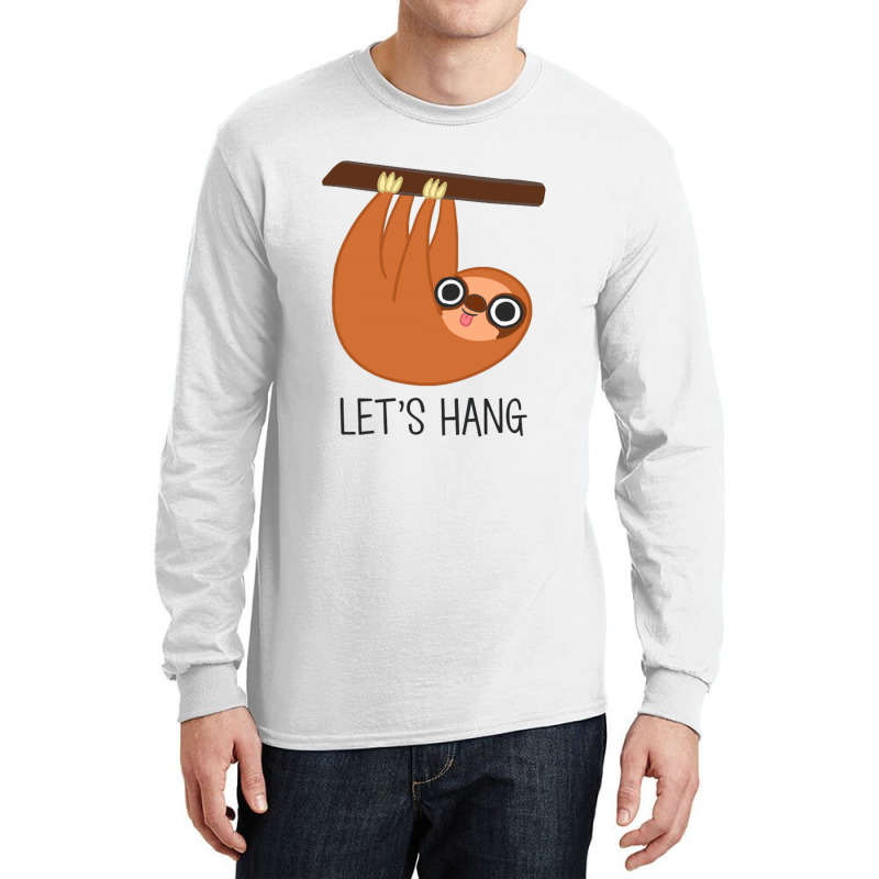 Sloth Let's Hang Long Sleeve Shirts | Artistshot