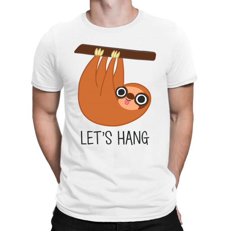 Sloth Let's Hang T-shirt | Artistshot