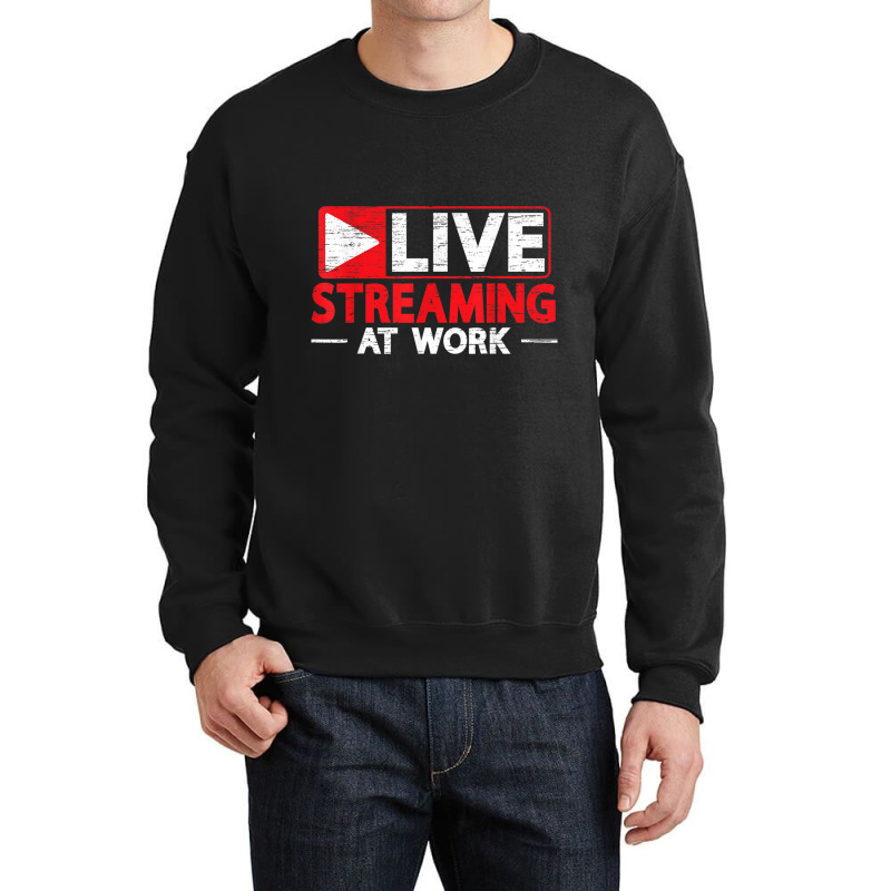 Livestreaming At Work Online Streaming Gaming Streamer T Shirt Crewneck Sweatshirt by matheeishilo | Artistshot