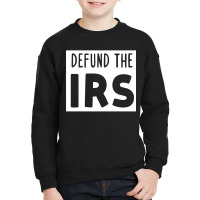 Defund The Irs Youth Sweatshirt | Artistshot