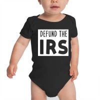 Defund The Irs Baby Bodysuit | Artistshot