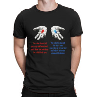 The Blue Pill And The Red Pill Design T-shirt | Artistshot