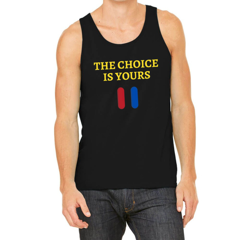 The Choice Is Yours2 Tank Top | Artistshot