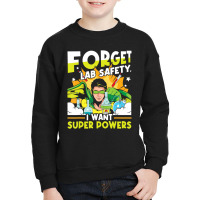 Hot Trend Forget Lab Safety Funny Chemistry Humor Science Teacher Youth Sweatshirt | Artistshot