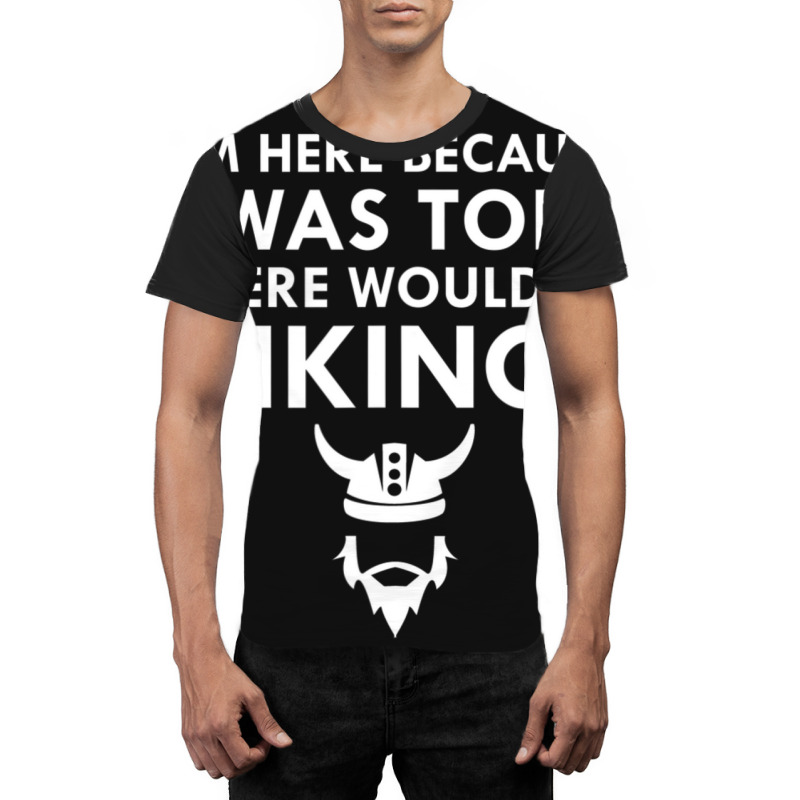 Limited Edition I Was Told There Would Be Vikings Horned Helmet Graphic T-shirt | Artistshot