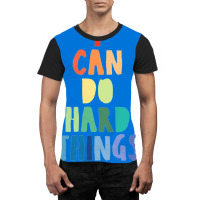 I Can Do Hard Things Graphic T-shirt | Artistshot