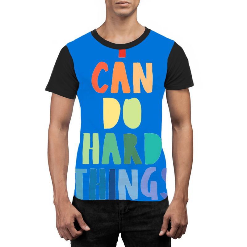 I Can Do Hard Things Graphic T-shirt | Artistshot