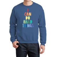 I Can Do Hard Things Crewneck Sweatshirt | Artistshot