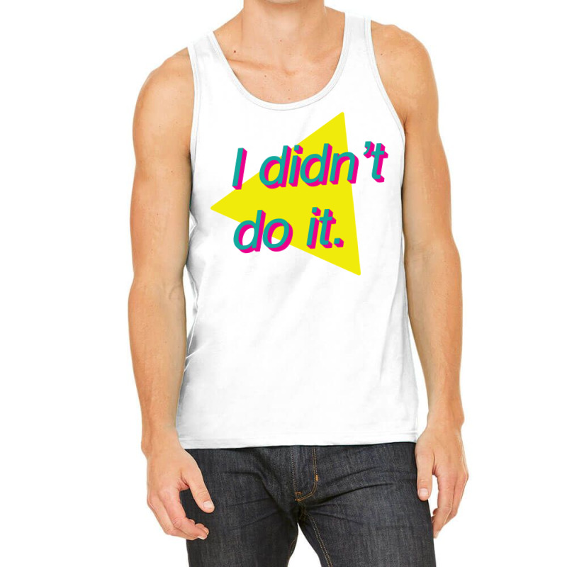 I Didn't Do It Tank Top | Artistshot