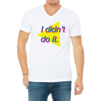 I Didn't Do It V-neck Tee | Artistshot