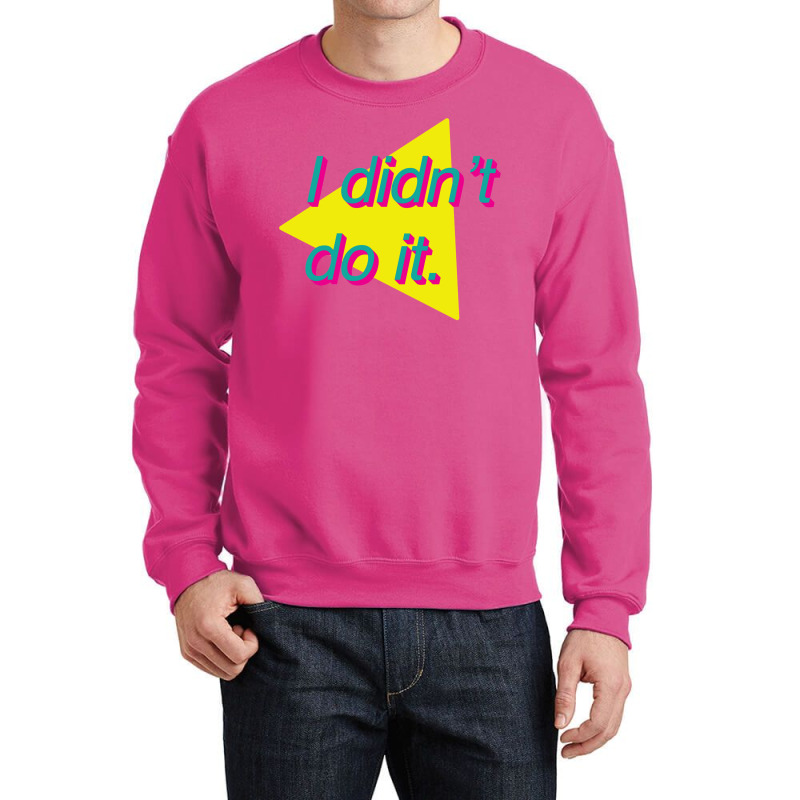 I Didn't Do It Crewneck Sweatshirt | Artistshot