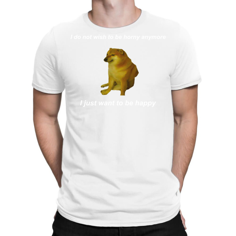 I Do Not Wish To Be Horny Anymore T-shirt | Artistshot