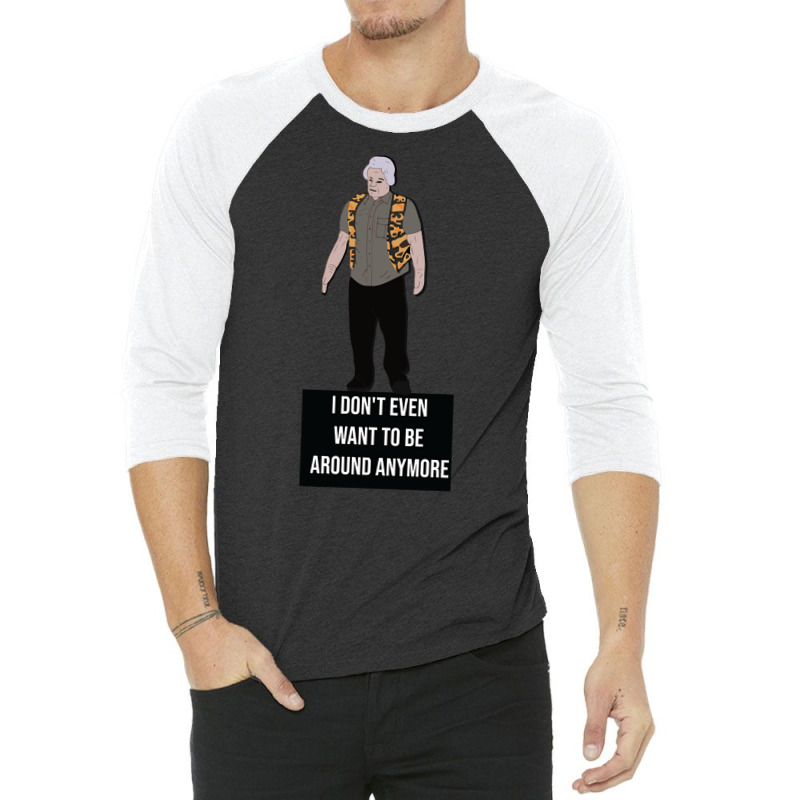 I Don't Even Want To Be Around Anymore 3/4 Sleeve Shirt | Artistshot