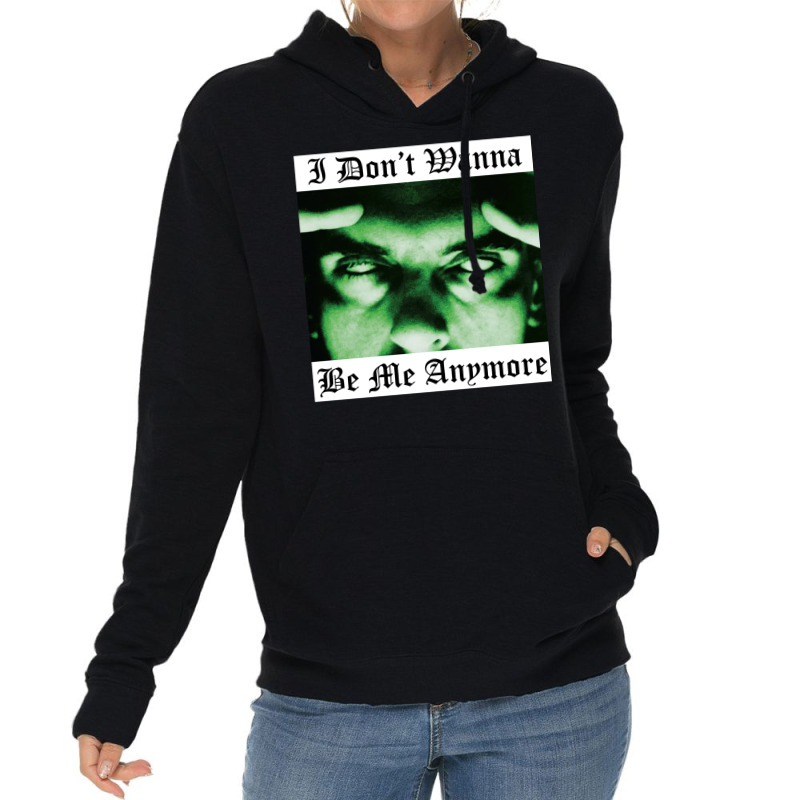 I Don't Wanna Be Me Anymore Lightweight Hoodie | Artistshot