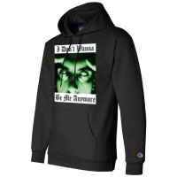 I Don't Wanna Be Me Anymore Champion Hoodie | Artistshot