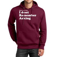 I Dont Remember Asking Unisex Hoodie | Artistshot