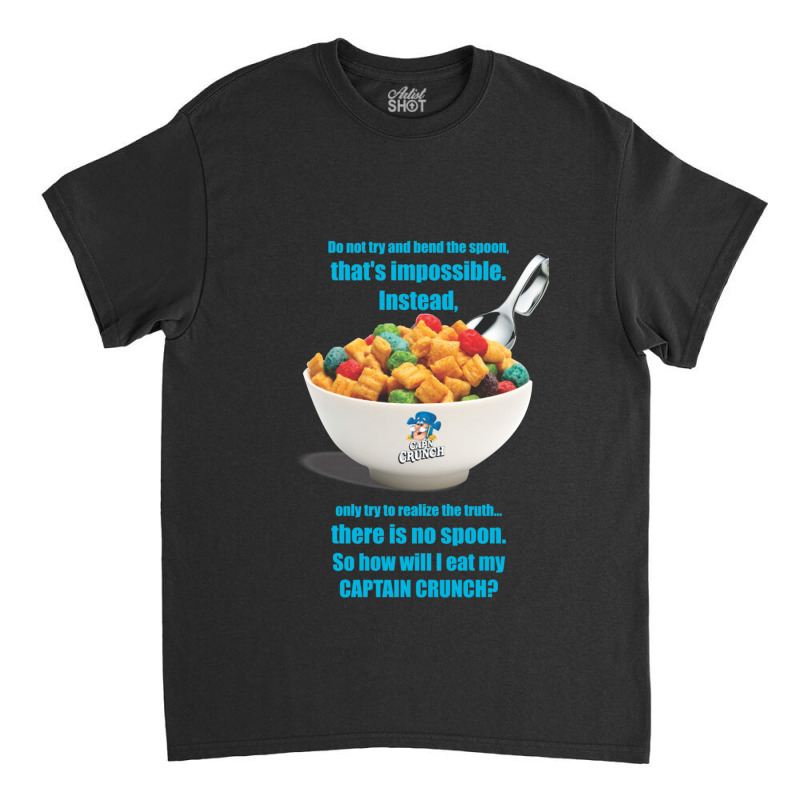 Do Not Try And Bend The Spoon Classic T-shirt by adwoaafredyy | Artistshot