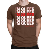 I'm Queer T-shirt | Artistshot