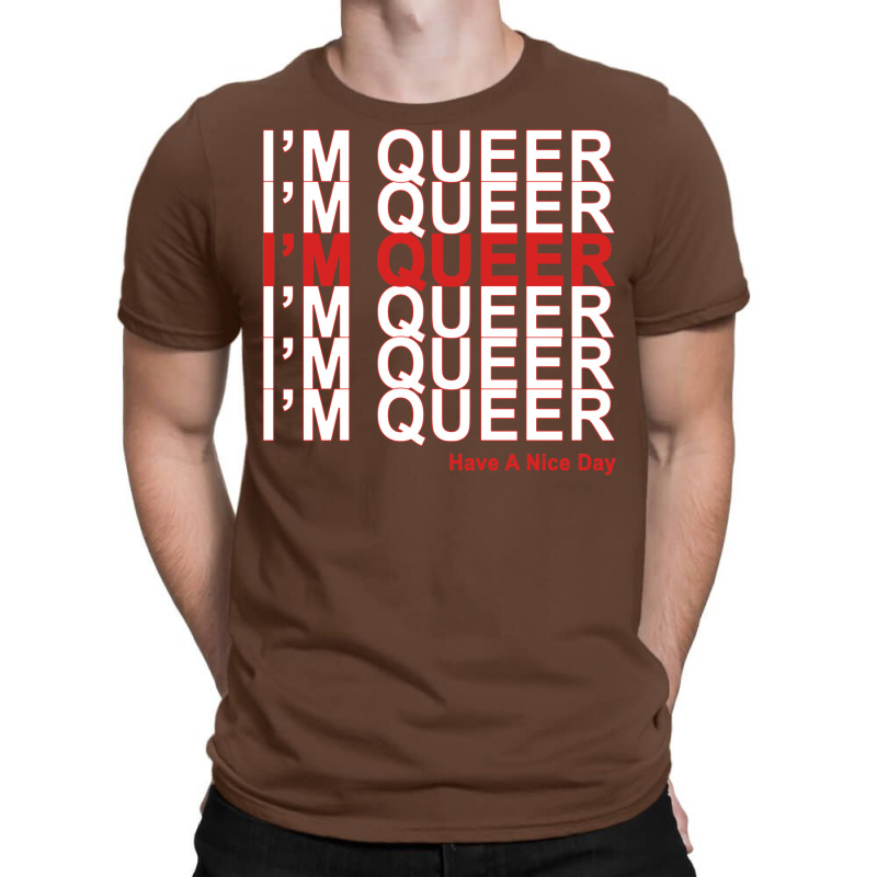 I'm Queer T-shirt | Artistshot