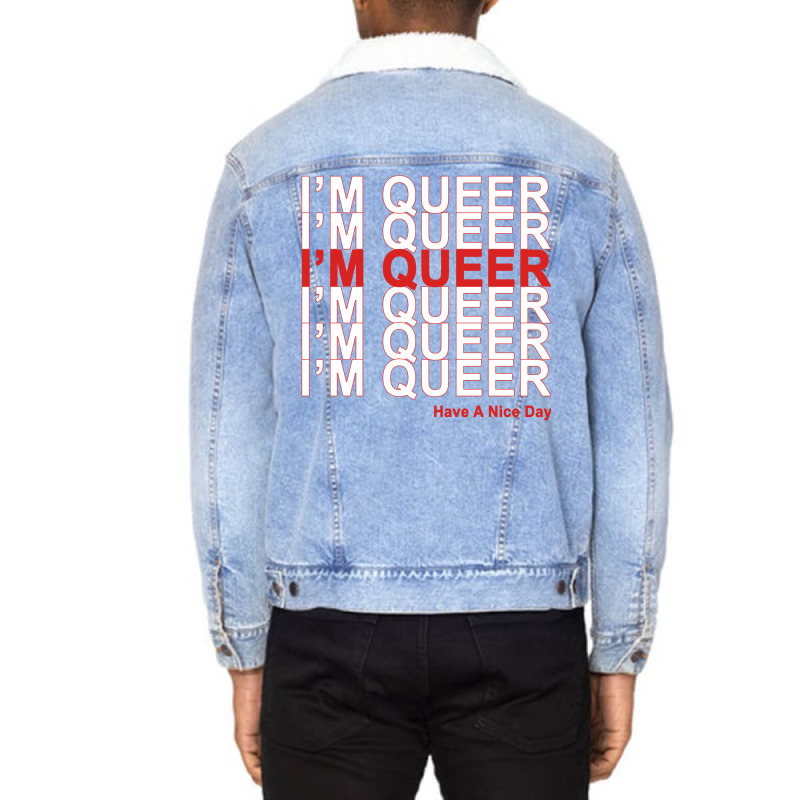 I'm Queer Unisex Sherpa-lined Denim Jacket | Artistshot