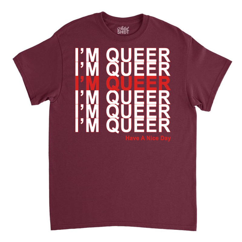 I'm Queer Classic T-shirt | Artistshot