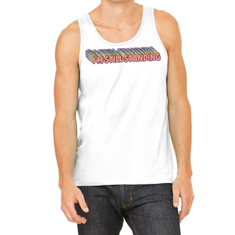 I'm Still Standing Tank Top | Artistshot