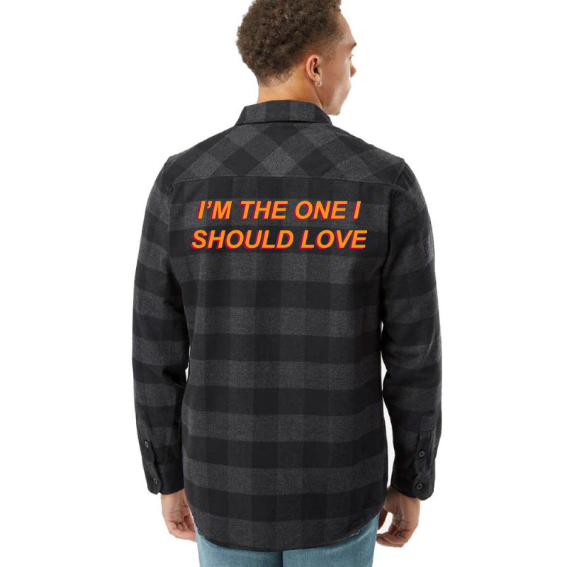 I'm The One I Should Love Flannel Shirt | Artistshot