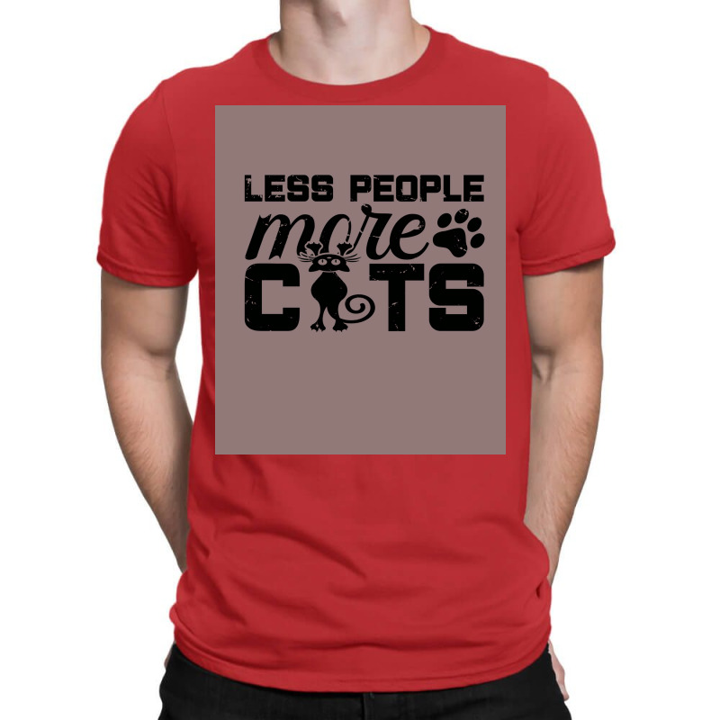 Cats Are My Favorite People Less People More Cats Cat Lover Poster Gir T-shirt | Artistshot