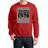 Cats Are My Favorite People Less People More Cats Cat Lover Poster Gir Crewneck Sweatshirt | Artistshot