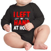 Trending Hand Amputees Left My Hand At Home Amputee Amputated Hands Long Sleeve Baby Bodysuit | Artistshot