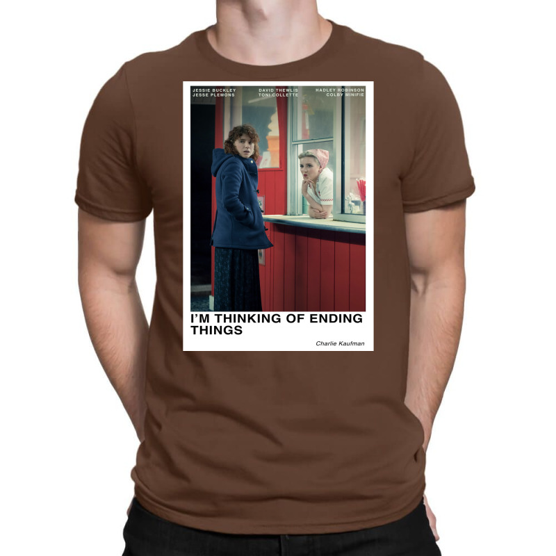 I'm Thinking Of Ending Things T-shirt | Artistshot