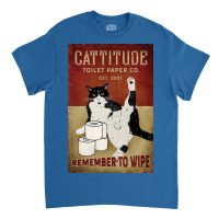 Cattitude Toilet Paper Remenber To Wipe Black Cat Poster Poster Funny Classic T-shirt | Artistshot