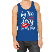 I'm Too Sexy For My Shirt Tank Top | Artistshot