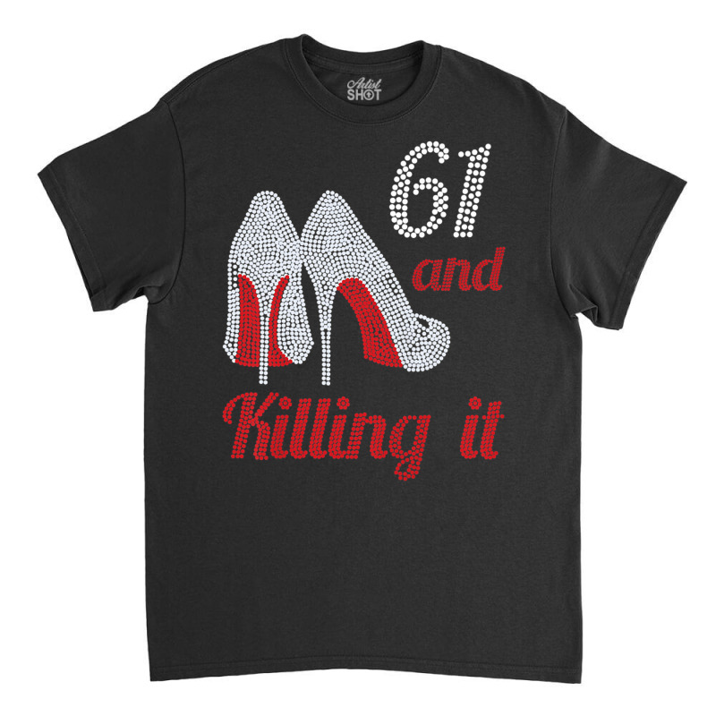 Womens 61 Year Old High Heel Rhinestone 1961 61st Birthday Lady Premiu Classic T-shirt by hamlerf | Artistshot