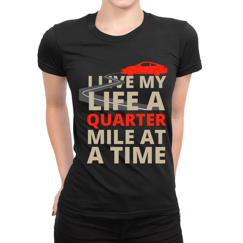 I Live My Life A Quarter Mile At A Time Fast And The Furious Ladies Fitted T-Shirt by MELVINDILLARD | Artistshot