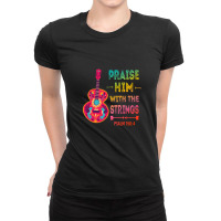 Praise Him With The Strings - Christian Gift Ladies Fitted T-shirt | Artistshot