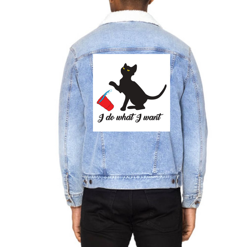 Do What I Want Cup Cute Cat Lovers Poster Hipster Unisex Sherpa-Lined Denim Jacket by globossterkyc | Artistshot