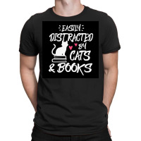 Easily Distracted By Cats And Books Poster Green T-shirt | Artistshot